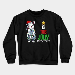 Bunny - Jolly Rabbit - Funny Christmas Sayings Crewneck Sweatshirt